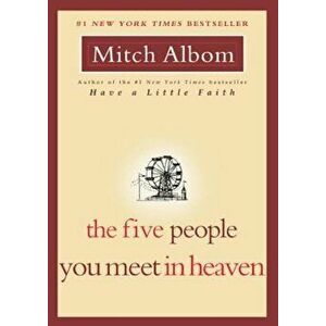 The Five People You Meet in Heaven, Paperback - Mitch Albom imagine