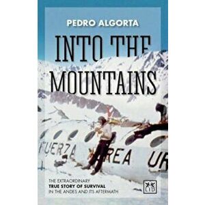 Into the Mountains, Paperback - Pedro Algorta imagine