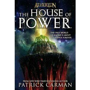The House of Power, Paperback - Patrick Carman imagine