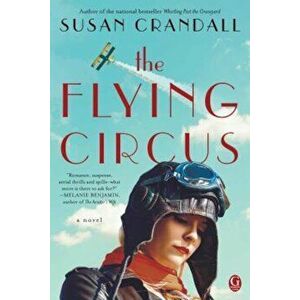 The Flying Circus, Paperback - Susan Crandall imagine