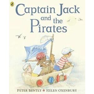Captain Jack and the Pirates, Paperback - Peter Bently imagine