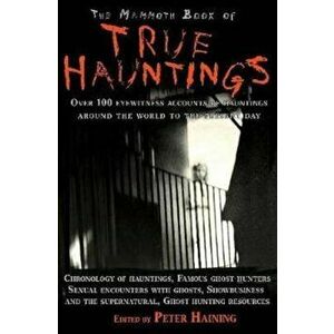 Mammoth Book of True Hauntings, Paperback - Peter Haining imagine