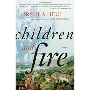 Children and Fire, Paperback - Ursula Hegi imagine