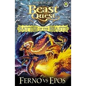 The Battle of the Beasts. Ferno Vs Epos, Paperback - Adam Blade imagine