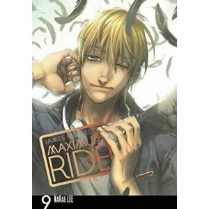Maximum Ride: Manga Volume 9, Paperback - James Patterson imagine
