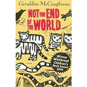 Not the End of the World, Paperback - Geraldine McCaughrean imagine
