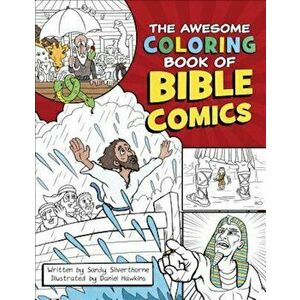 The Awesome Coloring Book of Bible Comics, Paperback - Sandy Silverthorne imagine