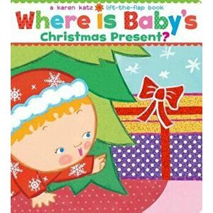 Where Is Baby's Christmas Present': A Lift-The-Flap Book, Hardcover - Karen Katz imagine