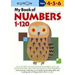 My Book of Numbers, 1-120, Paperback - Kumon Publishing imagine