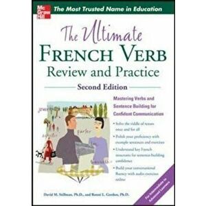The Ultimate French Verb Review and Practice, 2nd Edition, Paperback - David M. Stillman imagine