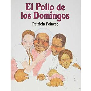 El Pollo de los Domingos, Paperback - Patricia Polacco imagine