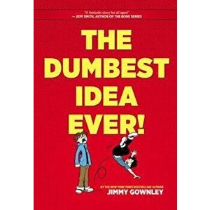 The Dumbest Idea Ever!, Paperback - Jimmy Gownley imagine