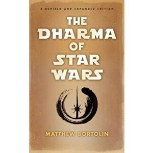 The Dharma of Star Wars, Paperback - Matthew Bortolin imagine