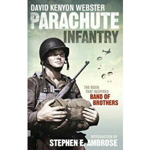 Parachute Infantry, Paperback - David Webster imagine