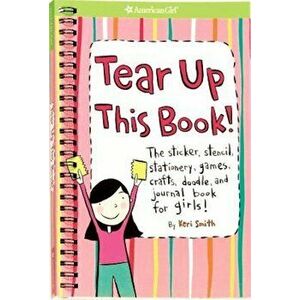 Tear Up This Book!: The Sticker, Stencil, Stationery, Games, Crafts, Doodle, and Journal Book for Girls!, Paperback - Keri Smith imagine