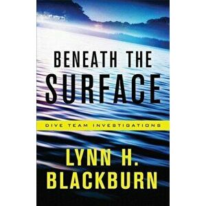 Beneath the Surface, Paperback - Lynn H. Blackburn imagine