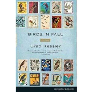 Birds in Fall, Paperback - Brad Kessler imagine