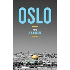 Oslo, Paperback - J. T. Rogers imagine