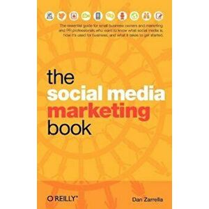 The Social Media Marketing Book, Paperback - Dan Zarrella imagine