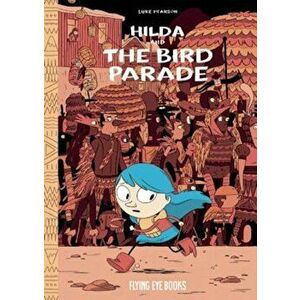 Hilda and the Bird Parade, Hardcover - Luke Pearson imagine