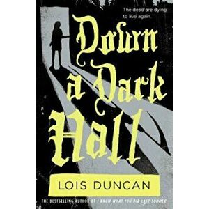Down a Dark Hall, Paperback - Lois Duncan imagine