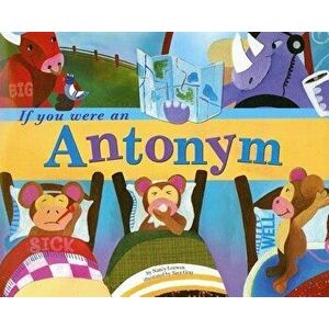 If You Were an Antonym, Paperback - Nancy Loewen imagine