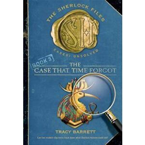 The Case That Time Forgot, Paperback - Tracy Barrett imagine