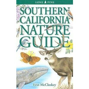 Southern California Nature Guide, Paperback - Erin McCloskey imagine