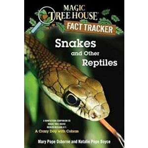 Snakes and Other Reptiles: A Nonfiction Companion to Magic Tree House '45: A Crazy Day Withcobras, Paperback - Mary Pope Osborne imagine