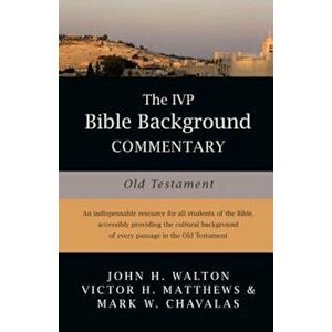 The IVP Bible Background Commentary: Old Testament, Hardcover - John H. Walton imagine