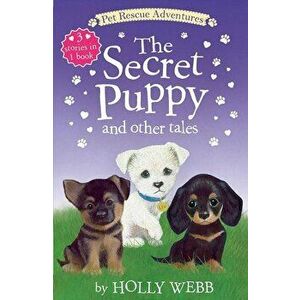 The Secret Puppy and Other Tales, Paperback - Holly Webb imagine