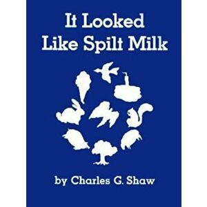 It Looked Like Spilt Milk, Hardcover - Charles G. Shaw imagine