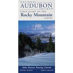 National Audubon Society Field Guide to the Rocky Mountain States: Idaho, Montana, Wyoming, Colorado, Paperback - National Audubon Society imagine