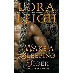 Wake a Sleeping Tiger, Paperback - Lora Leigh imagine