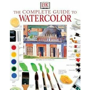 The Complete Guide to Watercolor, Paperback - Ray Smith imagine