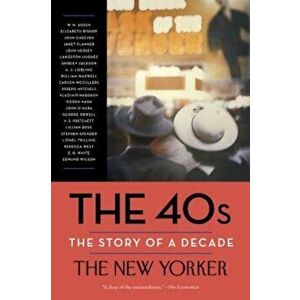 The 40s: The Story of a Decade, Paperback - The New Yorker Magazine imagine