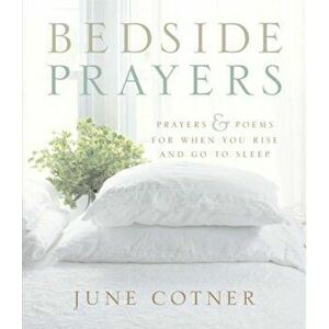 Bedside Prayers, Hardcover - June Cotner imagine