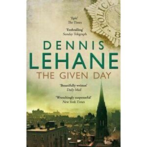 Given Day, Paperback - Dennis Lehane imagine