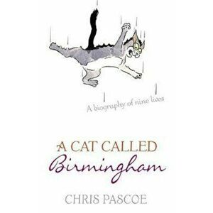 Cat Called Birmingham, Paperback - Chris Pascoe imagine