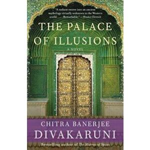 The Palace of Illusions, Paperback - Chitra Banerjee Divakaruni imagine