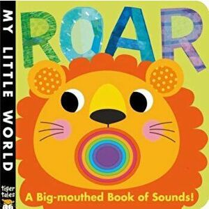 Roar: A Big-Mouthed Book of Sounds!, Hardcover - Jonathan Litton imagine