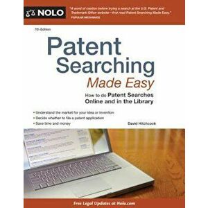 Patent Searching Made Easy: How to Do Patent Searches Online and in the Library, Paperback - David Hitchcock imagine