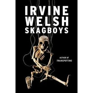 Skagboys, Paperback - Irvine Welsh imagine