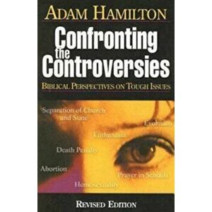 Confronting the Controversies: Biblical Perspectives on Tough Issues, Paperback - Hamilton, Adam imagine