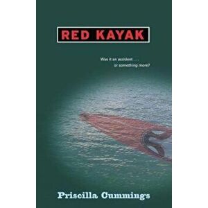 Red Kayak, Paperback - Priscilla Cummings imagine