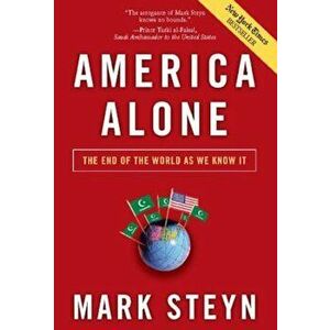 America Alone: The End of the World as We Know It, Paperback - Mark Steyn imagine