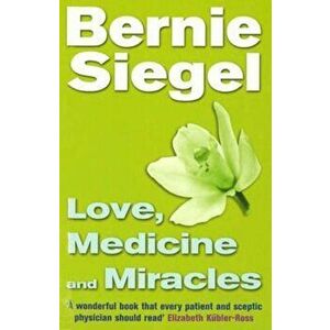 Love, Medicine And Miracles, Paperback - Bernie Siegel imagine