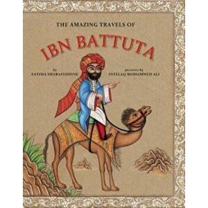 The Amazing Travels of Ibn Battuta, Hardcover - Fatima Sharafeddine imagine