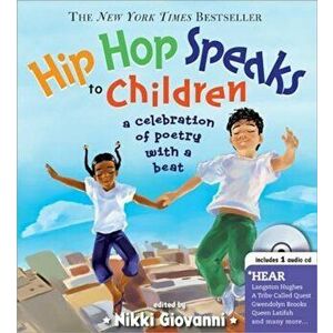 Hip Hop Speaks to Children: A Celebration of Poetry with a Beat 'With CD', Hardcover - Nikki Giovanni imagine