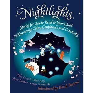 Nightlights: Stories for You to Read to Your Child - To Encourage Calm, Confidence and Creativity, Paperback - Anne Chivardi imagine